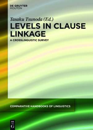 Levels in Clause Linkage: A Crosslinguistic Survey de Tasaku Tsunoda