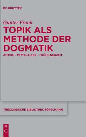 Topik als Methode der Dogmatik de Günter Frank