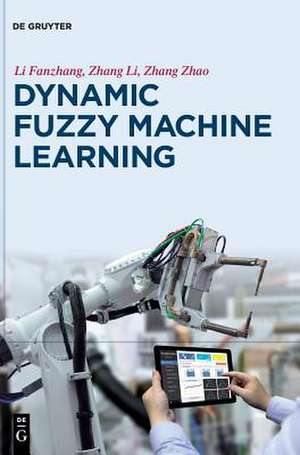 Dynamic Fuzzy Machine Learning de Fanzhang Li