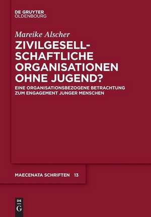 Zivilgesellschaftliche Organisationen ohne Jugend? de Mareike Alscher