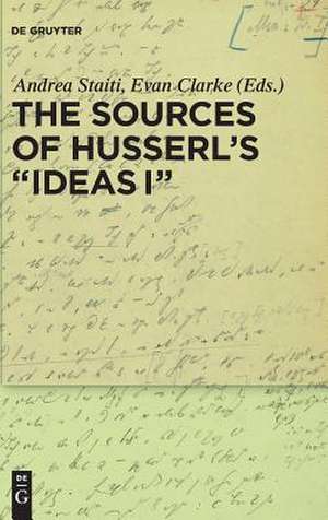 The Sources of Husserl¿s 'Ideas I' de Evan Clarke