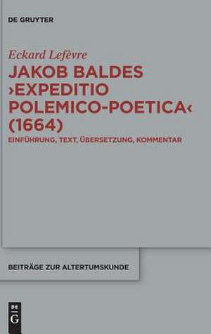 Jakob Baldes ¿Expeditio Polemico-Poetica¿ (1664) de Eckard Lefèvre