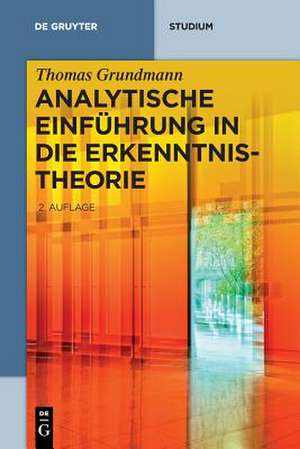 Analytische Einführung in die Erkenntnistheorie de Thomas Grundmann