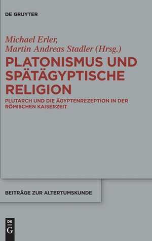 Plutarch Und Die Agyptenrezeption in Der Romischen Kaiserzeit de Michael Erler