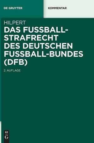 Das Fußballstrafrecht des Deutschen Fußball-Bundes (DFB) de Horst Hilpert