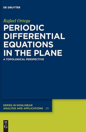 Periodic Differential Equations in the Plane de Rafael Ortega