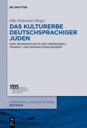 Das Kulturerbe deutschsprachiger Juden de Elke-Vera Kotowski