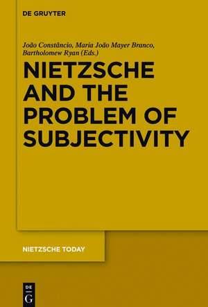 Nietzsche and the Problem of Subjectivity de João Constâncio