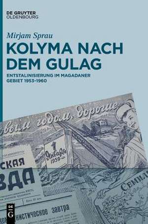 Kolyma nach dem GULAG de Mirjam Sprau