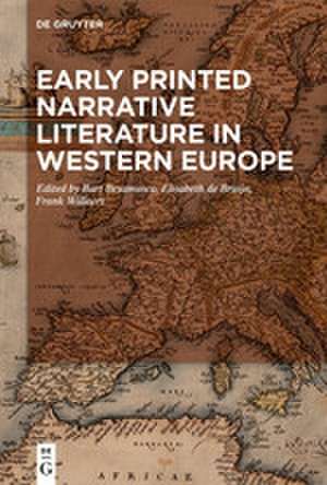 Early Printed Narrative Literature in Western Europe de Bart Besamusca