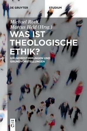 Was Ist Eine Theologische Ethik? de Held, Marcus