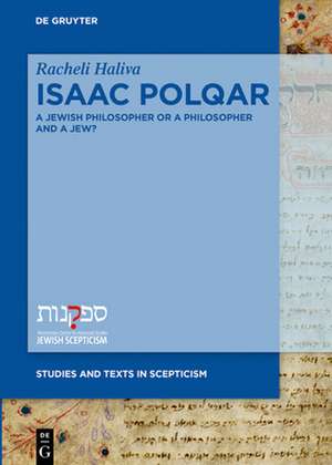 Isaac Polqar ¿ A Jewish Philosopher or a Philosopher and a Jew? de Racheli Haliva