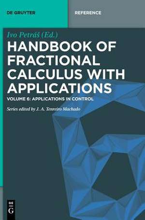 Handbook of Fractional Calculus with Applications, Applications in Control de Ivo Petrá¿