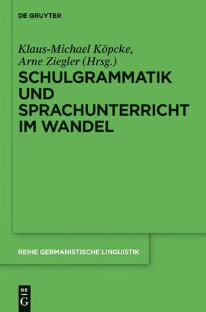 Schulgrammatik und Sprachunterricht im Wandel de Arne Ziegler