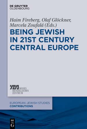 Being Jewish in 21st Century Central Europe de Haim Fireberg