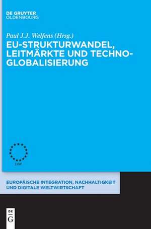 EU-Strukturwandel, Leitmärkte und Techno-Globalisierung de Paul J. J. Welfens