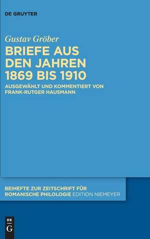 Briefe aus den Jahren 1869 bis 1910 de Gustav Gröber