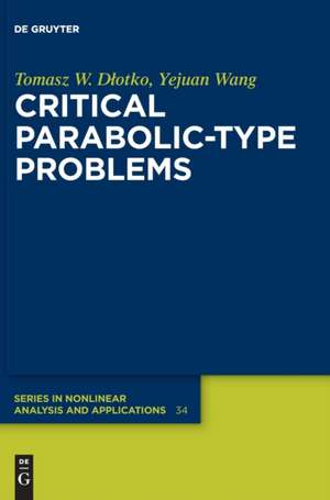 Critical Parabolic-Type Problems de Tomasz W. Dlotko