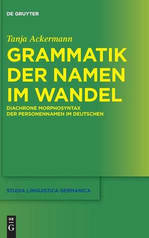 Grammatik der Namen im Wandel de Tanja Ackermann