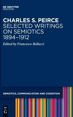 Charles S. Peirce. Semiotic Writings de Francesco Bellucci