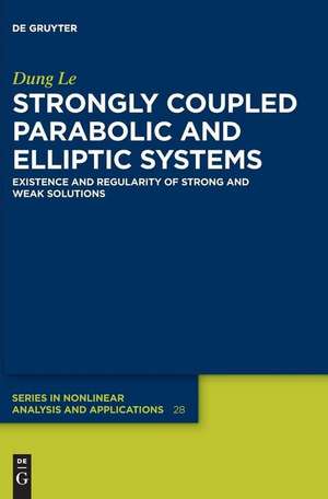 Strongly Coupled Parabolic and Elliptic Systems de Dung Le