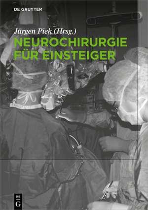 Neurochirurgie für Einsteiger de Jürgen Piek