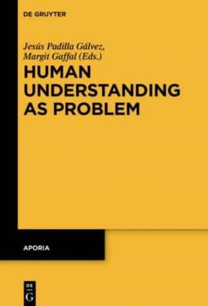 Human Understanding as Problem de Margit Gaffal