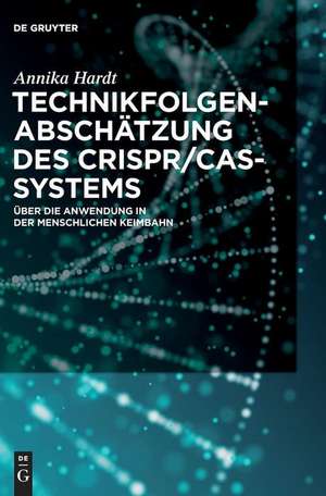 Hardt, A: Technikfolgenabschätzung des CRISPR/Cas-Systems