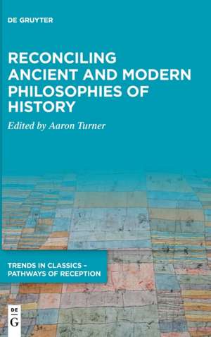 Reconciling Ancient and Modern Philosophies of History