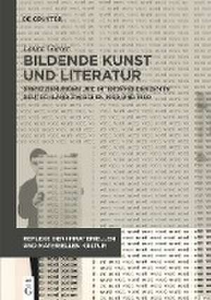 Bildende Kunst und Literatur – Grenzziehungen und Interdependenzen in Deutschland zwischen 1960 und 1980 de Laura Gieser