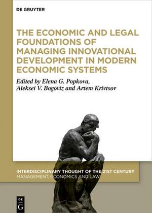 The Economic and Legal Foundations of Managing Innovative Development in Modern Economic Systems de Elena G. Popkova