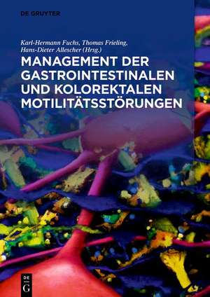 Management der gastrointestinalen und kolorektalen Motilitätsstörungen de Karl-Hermann Fuchs