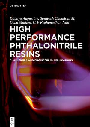 High Performance Phthalonitrile Resins de Augustine Dhanya