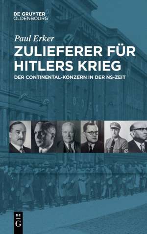 Zulieferer für Hitlers Krieg de Paul Erker