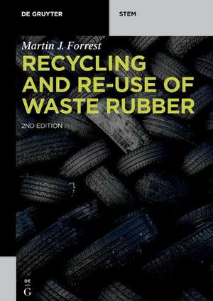 Recycling and Re-use of Waste Rubber de Martin J. Forrest