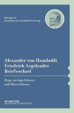 Alexander v. Humboldt / Friedr. Argelander, Briefwechsel