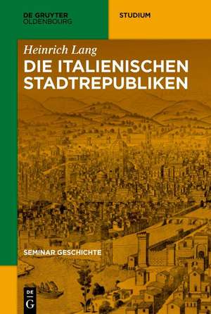 Die italienischen Stadtrepubliken de Heinrich Lang