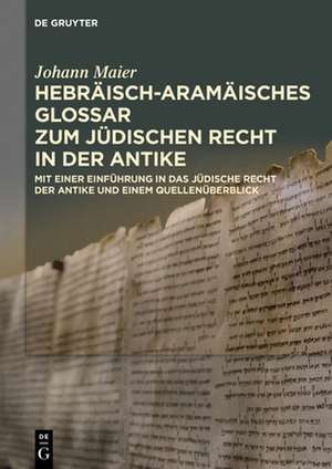 Hebräisch-aramäisches Glossar zum jüdischen Recht in der Antike de Johann Maier (¿)