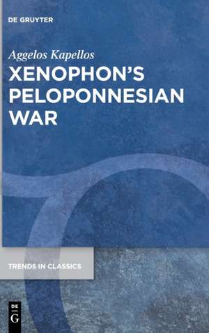 Xenophon¿s Peloponnesian War de Aggelos Kapellos