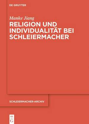 Religion und Individualität bei Schleiermacher de Manke Jiang