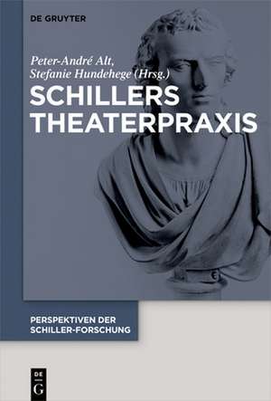 Schillers Theaterpraxis de Stefanie Hundehege