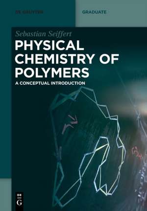 Physical Chemistry of Polymers de Sebastian Seiffert