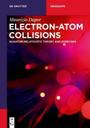 Dapor, M: Electron-Atom Collisions