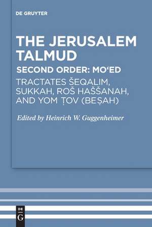 Tractates ¿eqalim, Sukkah, Ro¿ Ha¿¿anah, and Yom Tov (Besah) de Heinrich W. Guggenheimer