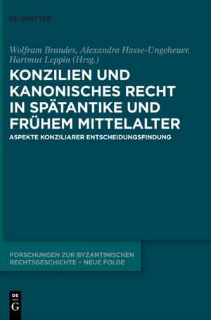 Konzilien und kanonisches Recht in Spätantike und frühem Mittelalter de Wolfram Brandes