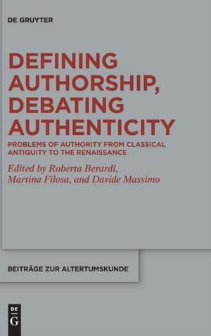 Defining Authorship, Debating Authenticity de Roberta Berardi