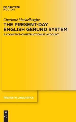 The Present-day English Gerund System de Charlotte Maekelberghe