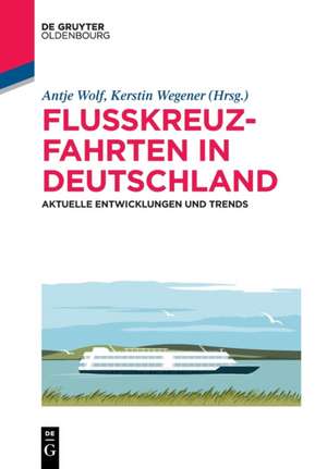 Flusskreuzfahrten in Deutschland de Antje Wolf