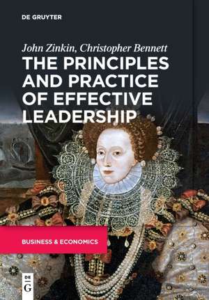 The Principles and Practice of Effective Leadership de Christopher Bennett