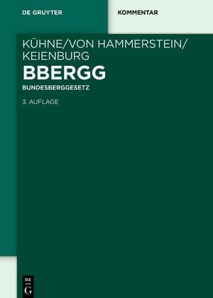 BBergG Bundesberggesetz de Gunther Kühne